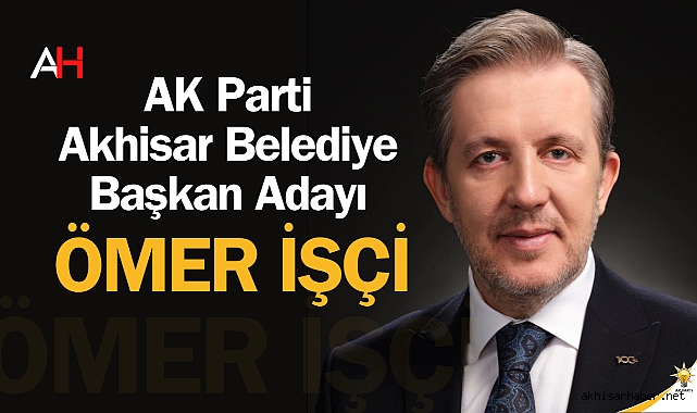 AK Parti Akhisar Belediye Başkan Adayı Belli Oldu - Siyaset - Akhisar Haber